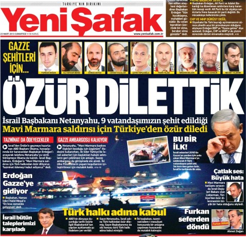 Yeni Şafak: ‘For the Gaza martyrs: We made them apologize’ (Spot the difference with Star from the same day: ‘He made them apologize’).